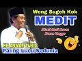 Lagu KH ANWAR ZAHID TERBARU 2025‼️WONG SUGEH KOK MEDIT MESTI DADI RASAN RASAN TONGGO