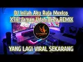 DJ Inilah Aku Raja Mexico X Ini Jaman Udah Beda REMIX JEDAG JEDUG TikTok Viral Terbaru