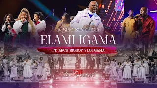 rising sun choir elami igama featuring archbishop vusi gama 