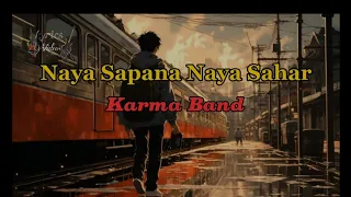 naya sapana naya sahar karma band lyrics videos