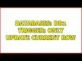 Databases DB2 Trigger only update current row 2 Solutions