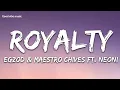 Download Lagu EGZOD \u0026 MAESTRO CHIVES - ROYALTY FT. NEONI