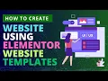 How To Create Website Using Elementor Website Templates Elementor Template Tutorial