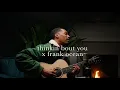 Download Lagu thinkin bout you - frank ocean (joseph solomon cover)