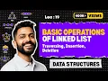 Lec-19 The Basic Operations of Linked List Data Structure