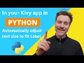 Python Kivy GUI - Automatically resize Text to fit Label when Label resizes
