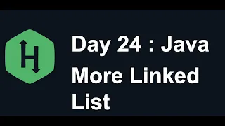 Day 24 More Linked List Hacker Rank Java 30 Days of Code