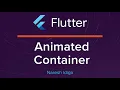Flutter Animations - AnimatedContainer Widget
