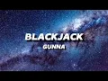 GUNNA - BLACKJACK | LYRICS