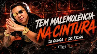 DJ GUUGA - TEM MALEMOLENCIA NA CINTURA ( DJ KELVIN )