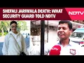 Download Lagu Shefali Jariwala Death | What Shefali Jariwala's Security Guard Told NDTV After Her Sudden Death