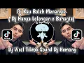 Download Lagu DJ KAU BOLEH MENANGIS🎶DJ HANYA LOLONGAN X BAHAGIA DJ VIRAL TIKROK SOUND DJ KOMANG VIRAL 2024