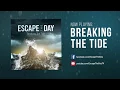 Lagu Escape The Day - Breaking The Tide (Official Lyric Video) - Trance Pop Metalcore from Sweden