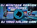 Download Lagu DJ MONTAGE REBORN WOLFGANG REMIX TIKTOK VIRAL TERBARU 2022 FULLBASS