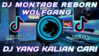 Download DJ MONTAGE REBORN WOLFGANG REMIX TIKTOK VIRAL TERBARU 2022 FULLBASS MP3