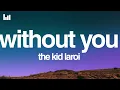 Download Lagu The Kid Laroi - Without You (Lyrics)