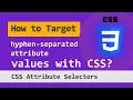 How to target hyphen-separated attribute values with CSS