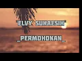 Download Lagu Permohonan_ Elvy Sukaesih// Lirik Lagu Dangdut//👉🏻05