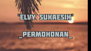 Download Permohonan_ Elvy Sukaesih// Lirik Lagu Dangdut//👉🏻05 MP3