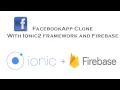 Facebook Clone - In Ionic2 and Firebase
