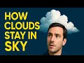 How do Clouds Stay in the Sky - Why do Clouds Stay Up
