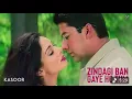 Lagu Zindagi Ban Gaye Ho Tum (Full 4K Video Song) | Udit Narayan, Alka Yagnik | Kasoor Movie