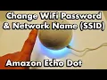 Amazon Echo Dot How to WiFi Password Network Name SSID