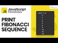 JavaScript Program to Print the Fibonacci Sequence JavaScript Programs Tutorial