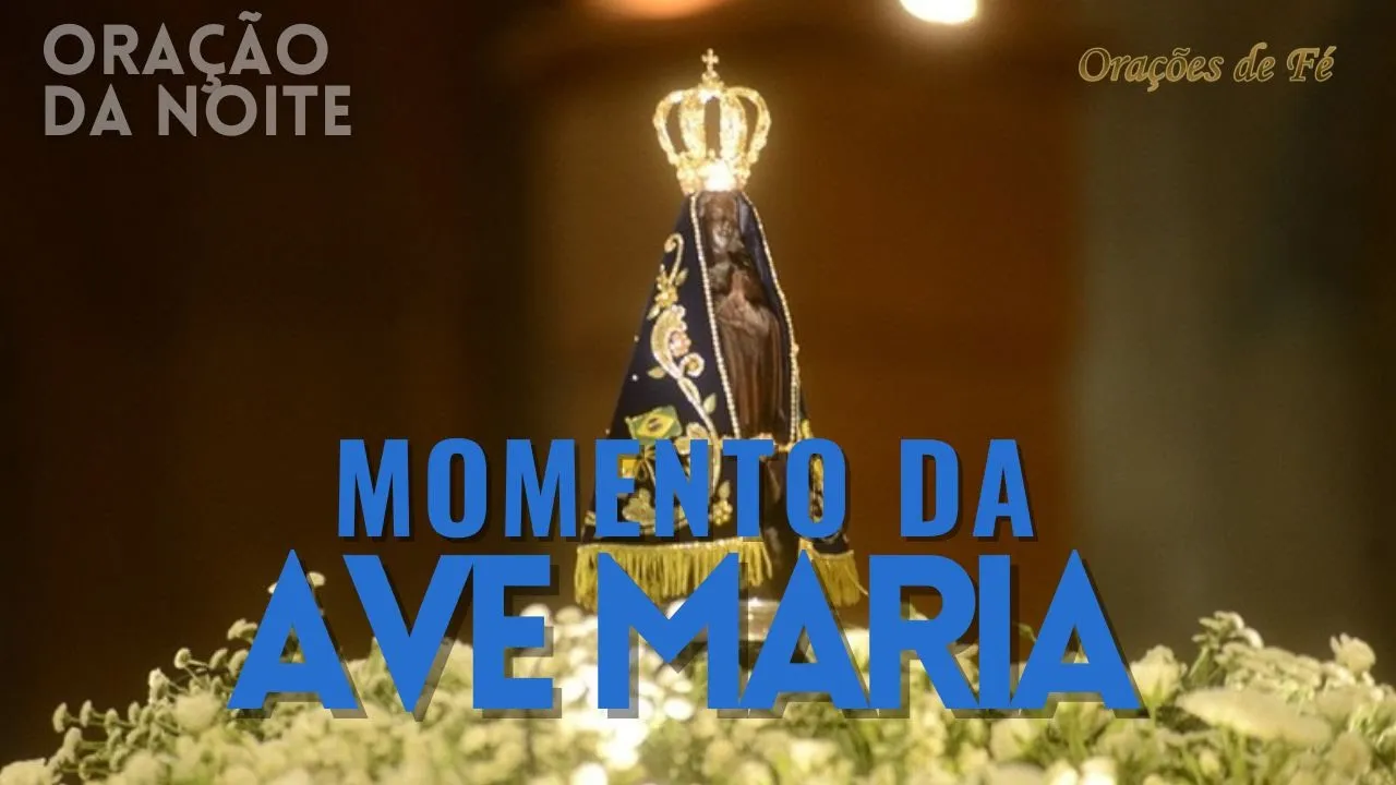 ❤️ MOMENTO DA AVE MARIA | Oração da Noite | Dia 12 de Outubro