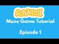 Scratch Maze Game Tutorial - Episode 1