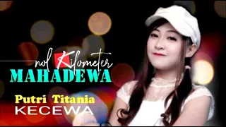 Download KECEWA - PUTRI TITANIA // MAHADEWA MP3