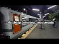 Download Lagu Instrumental Gambang Semarang || Suara nada kedatangan di stasiun Semarang Tawang