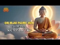 Nghe Moi Ngay OM MANI PADME HUM Than Chu Binh An May Man