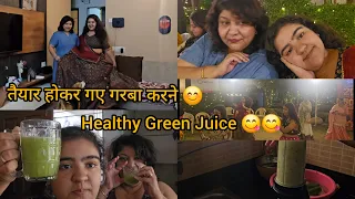 आज बनाई SUPER HEALTHY GREEN JUICE😋😋 Garba in Ahmedabad | Navratri Vlog