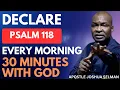 Lagu DECLARE  PSALM 118 PRAYER EVERY MORNING AND WATCH YOUR LIFE CHANGE | APOSTLE JOSHUA SELMAN