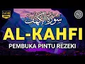 SURAH AL-KAHFI JUMAT BERKAH | MUROTTAL Al- Qur'an Yang sangat merdu By Alaa Aqel