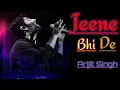 Download Lagu Jeene Bhi de Duniya hame| Full song - Arijit singh| Yasser Desai| 2020 hits
