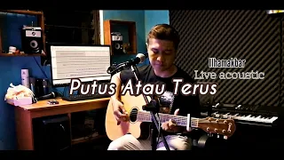 Download Judika Putus Atau Terus - Live Akustik '' Ilham Akbar '' MP3