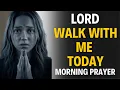 Download Lagu Morning Prayer Before You Start Your Day | Lord Walk With Me Today | Powerful Daily Blessing