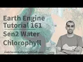 Google Earth Engine Tutorial-161 Sentinel-2 Water Chlorophyll - a Index using Python API Xee