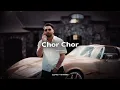 Chor Chor - Prem Dhillon [ Perfectly Slowed + Reverb] Reverb Retreat