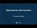 Object Detection with Tensorflow Training Evaluating Part 1