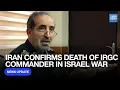Lagu Iran Confirms Death Of IRGC Commander In Israel War | Dawn News English