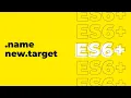 ES6 Tutorial For Beginners - function name and new target