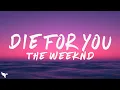 Download Lagu The Weeknd \u0026 Ariana Grande - Die For You [Remix] (Lyrics)