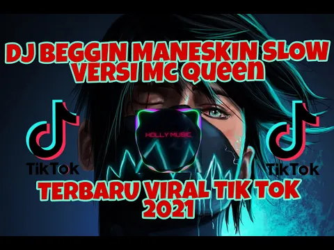 Download MP3 DJ BEGGIN MANESKIN SLOW VERSI Mc Queen TERBARU VIRAL TIK TOK 2021