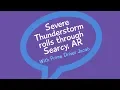Severe Thunderstorm Rolls Through Searcy AR with Prime Driver Jacob