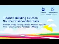 Tutorial Building an Open Source Observability Stack - Troisi Mehta Nguyen Kolbitsch