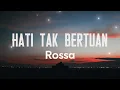 Download Lagu Rossa - Hati Tak Bertuan || Lirik