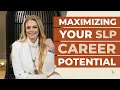 How To Make The Most Out Of An SLP Career